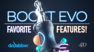 We’ve Narrowed Down Our 3 Favorite Features of the Dr. Dabber Boost Evo… Sort Of