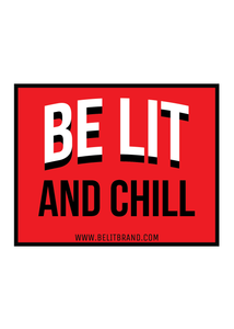 Be Lit Premium Sticker, Be Lit & Chillbelitbrandbelitbrand